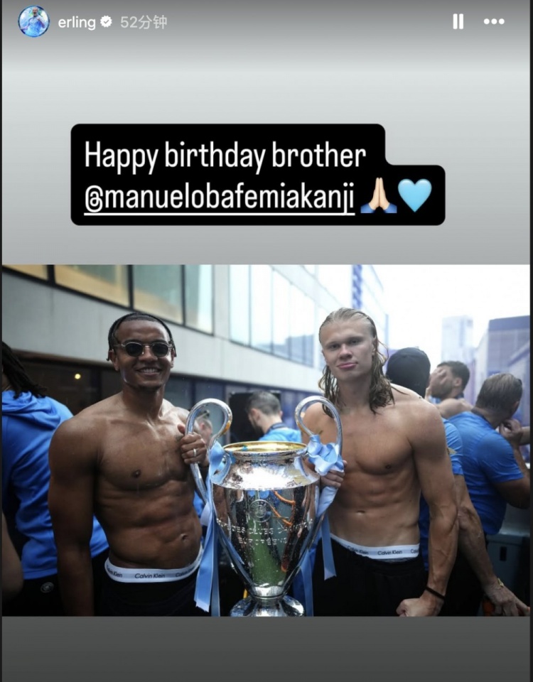 今日是阿坎吉30岁生日，哈兰德社媒祝福：生日快乐，兄弟🙏💙